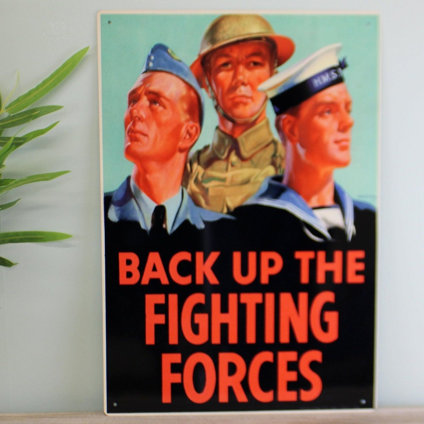 Vintage Metal Sign - Retro Propaganda - Back Up The Fighting Forces - Ashton and Finch